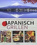 Japanisch Grillen: Yakitori, Steaks, Meeresfrüchte und Gemüse