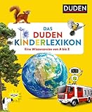 Das Duden Kinderlexikon: Eine Wissensreise von A bis Z (Kinderwissen von A bis...