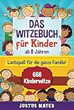 Das Witzebuch für Kinder: ab 8 Jahren. Lachspaß für die ganze Familie! 666...