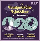 Fantastische Klassiker – Die Hörspiel-Box. Der Zauberer von Oz, Peter Pan,...