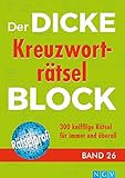 Der dicke Kreuzworträtsel-Block Band 26: 300 knifflige Rätsel immer und...
