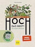 Hoch das Beet!: Der Hochbeet-Jahresplaner. Gewusst wann! Gärtnern nach dem...