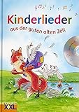 Kinderlieder aus der guten alten Zeit: mit CD