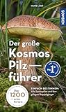 Der große Kosmos Pilzführer: Alle Speisepilze mit ihren giftigen...