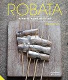 Bjerrum, S: Robata: Japanese Home Grilling