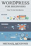Wordpress For Beginners: How To Use Wordpress