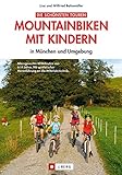 Mountainbiken mit Kindern in München und Umgebung: Die schönsten Mountainbike...
