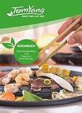 TomYang Kochbuch für den Original Thai Grill & Hot Pot: Thailändische Rezepte,...