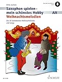 Saxophon spielen - mein schönstes Hobby: Weihnachtsmelodien. Alt-Saxophon,...