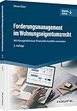 Forderungsmanagement im Wohnungseigentumsrecht: Mit Hausgeldinkasso finanzielle...