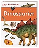 DK Kinderlexikon. Dinosaurier: Erstes Lexikon für Grundschulkinder mit über 600 Fotos für Kinder ab 6 Jahre
