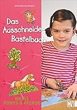 Das Ausschneide-Bastelbuch: Meine Ponys & Pferde. Tolle Figuren zum Basteln,...