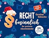 Recht besinnlich: Der juristische Adventskalender. 24 weihnachtliche...