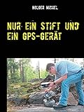 Nur ein Stift und ein GPS-Gerät: mein Buch übers Geocachen