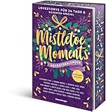 Mistletoe Moments. Ein Adventskalender. New-Adult-Lovestorys für 24 Tage plus...
