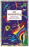 Die Wundertüte: Alte und neue Gedichte für Kinder