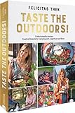 Foodtruckerin Kochbuch: Taste the Outdoors! 55 Rezepte für unterwegs. Einfach...