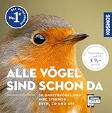 Alle Vögel sind schon da: 50 Gartenvögel und ihre Stimmen. Buch, CD und App....