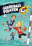 Die Handball-Piraten (Band 1) – Sprung, Wurf und Sieg: Das Handball-Abenteuer...