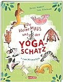 Die kleine Maus und der Yoga-Schatz: Yoga-Bilderbuch ab 4 Jahren mit einfachen...