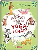 Die kleine Maus und der Yoga-Schatz: Yoga für Kinder ab 4 Jahren mit einfachen...
