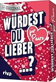 Würdest du lieber ...? – Für Paare: | Das Original. Der Spieleklassiker für...