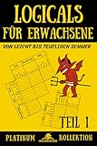 Logicals für Erwachsene: von leicht bis teuflisch schwer (Logicals - Platinum...