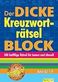 Der dicke Kreuzworträtsel-Block Band 19: 300 knifflige Rätsel für immer und...