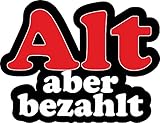 1 Sticker Alt aber bezahlt I kfz225 I 12 x 10 cm groß I Fahrzeug-Aufkleber...