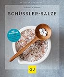 Schüßler-Salze: Das Basisbuch (GU Ratgeber Gesundheit)