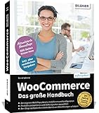 WooCommerce - Das große Handbuch: Für Einsteiger und Fortgeschrittene –...