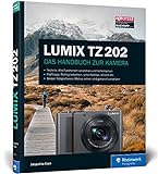 LUMIX TZ202: 100% Praxiswissen und Expertentipps zu Ihrer Kamera