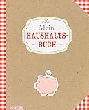Mein Haushaltsbuch: Mit übersichtlichen Tabellen zum Eintragen aller Ein- und...