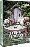 DIY-Buch Miniatur Deko – Feentür & Feengarten: Zauberhafte Bastelideen im...