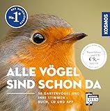 Alle Vögel sind schon da: 50 Gartenvögel und ihre Stimmen. Buch, CD und App....