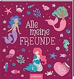 Alle meine Freunde – Meerjungfrau: Mit über 300 Stickern | Freundebuch mit...