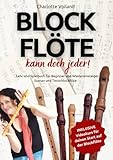 Blockflöte - kann doch jeder!: Lehr und Spielbuch für Beginner und...