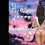 Riesen A**** [Explicit]