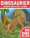 Dinosaurier Ausmalbuch ab 4 Jahre: 50 Dino Bilder I Dinosaurier Figuren zum...