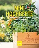 Mini-Hochbeete: Selbstversorgt auf Balkon und Terrasse (GU Hochbeete)