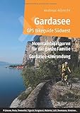 Gardasee GPS Bikeguide Südwest: Mountainbiketouren für die ganze Familie -...