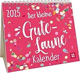 Mini-Kalender 2025: Der kleine Gute-Laune-Kalender: Kleiner Tischkalender mit...