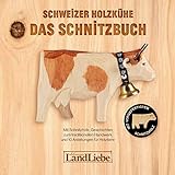 Schweizer Holzkühe: Das Schnitzbuch: Mit Schnitzholz, Geschichten zum...