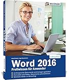 Word 2016 - Profiwissen für Anwender: Detaillierte Anleitungen für...