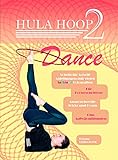 Hula Hoop Dance 2: Für Fortgeschrittene | Mit anspruchsvollen Tricks | Schritt...