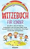WITZEBUCH FÜR KINDER: ab 8 Jahren - Witze für Kinder im Grundschulalter und...