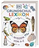 DK Grundschullexikon: Wissen von A-Z. Das große Kinderlexikon mit über 250...