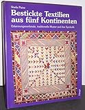 Bestickte Textilien aus fünf Kontinenten: Erkennungsmerkmale, traditionelle...