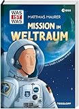 WAS IST WAS Mission im Weltraum / 175 Tage auf der ISS / Authentische und...
