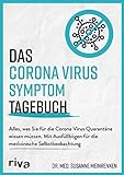 Das Corona Virus Symptom Tagebuch: Alles, was Sie für die Corona Virus...